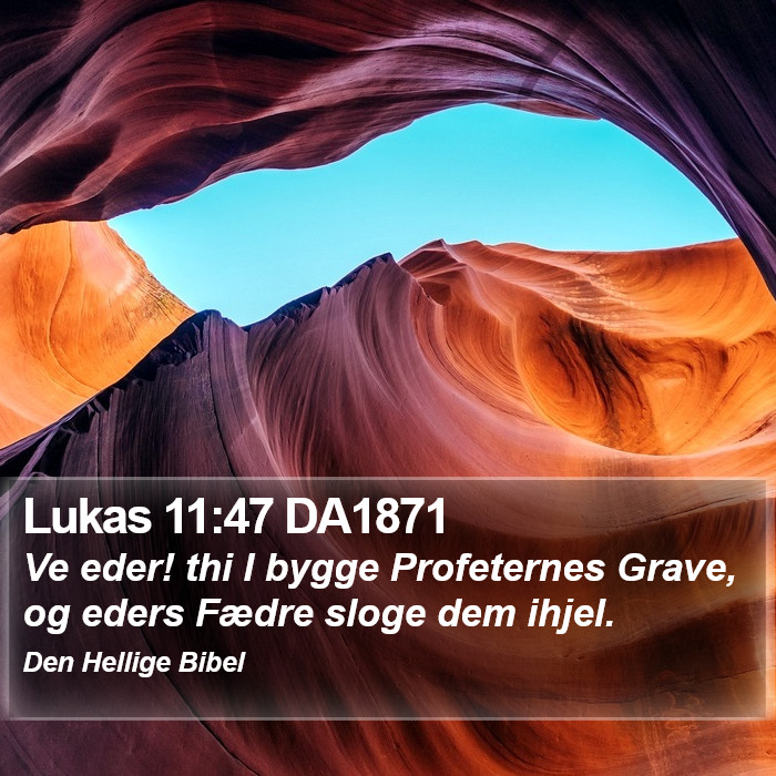 Lukas 11:47 DA1871 Bible Study