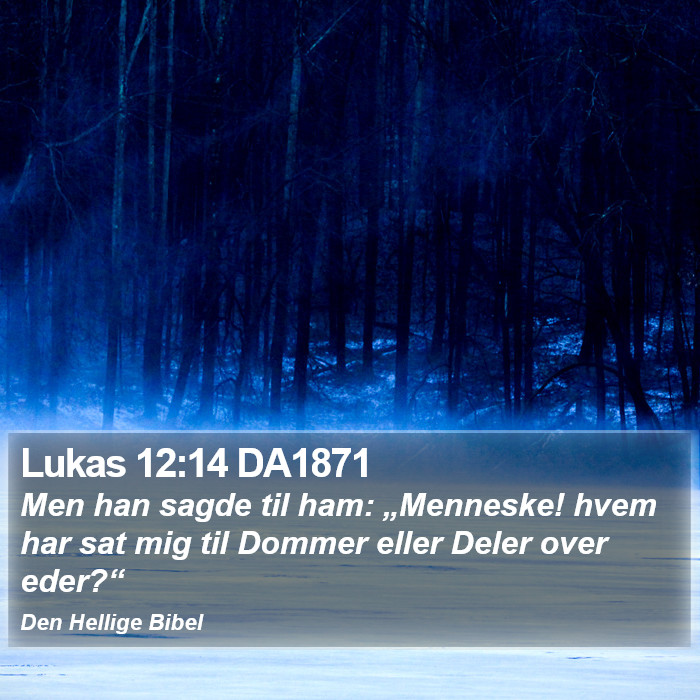 Lukas 12:14 DA1871 Bible Study