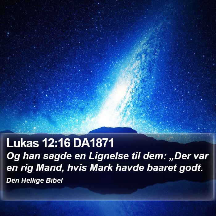Lukas 12:16 DA1871 Bible Study