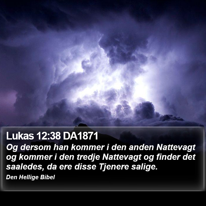 Lukas 12:38 DA1871 Bible Study