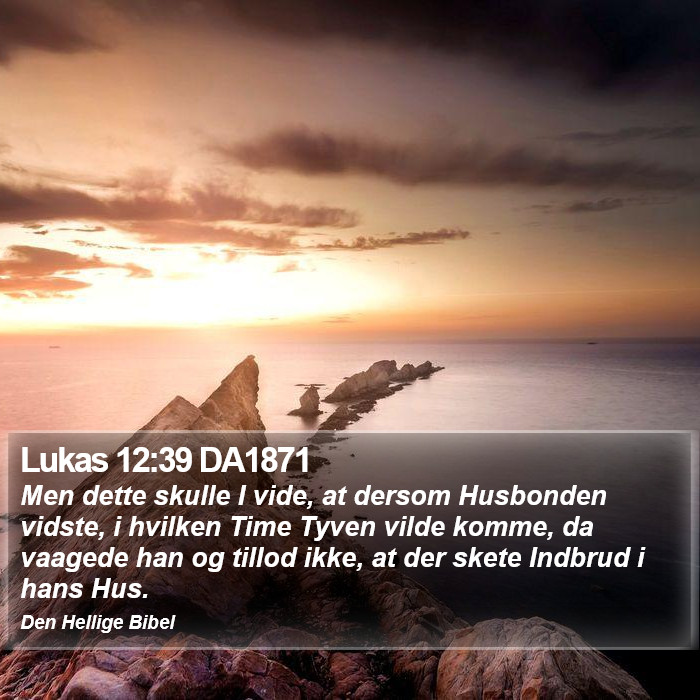 Lukas 12:39 DA1871 Bible Study