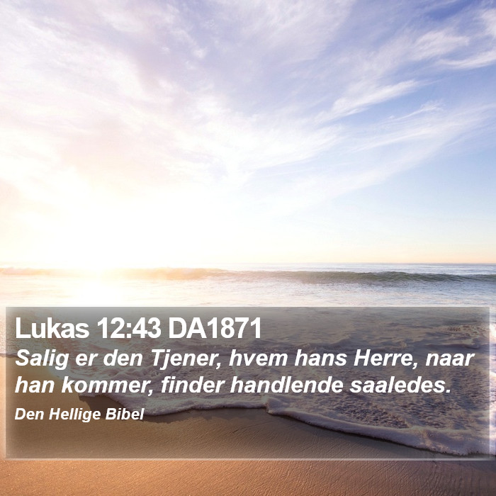 Lukas 12:43 DA1871 Bible Study