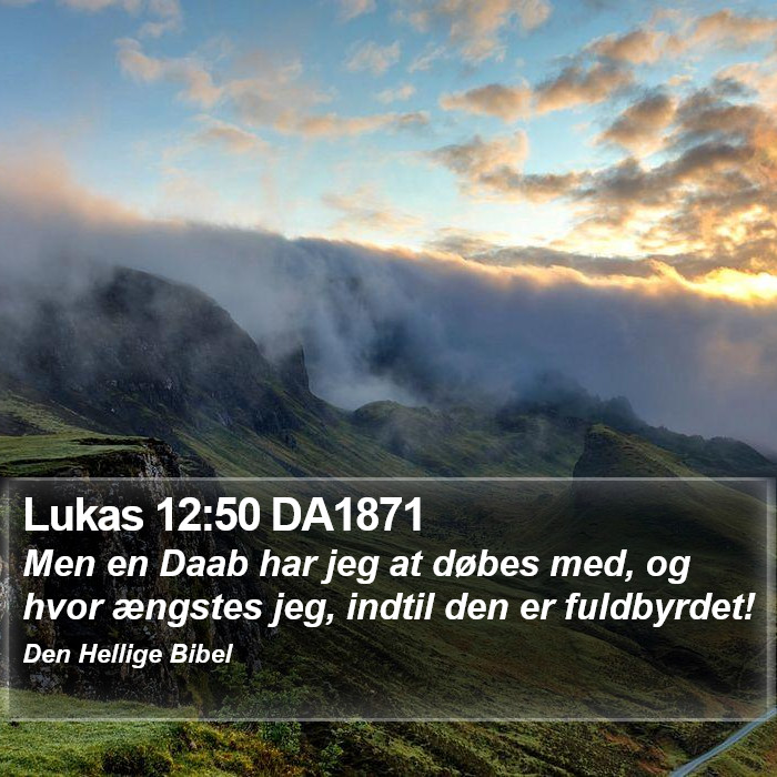 Lukas 12:50 DA1871 Bible Study