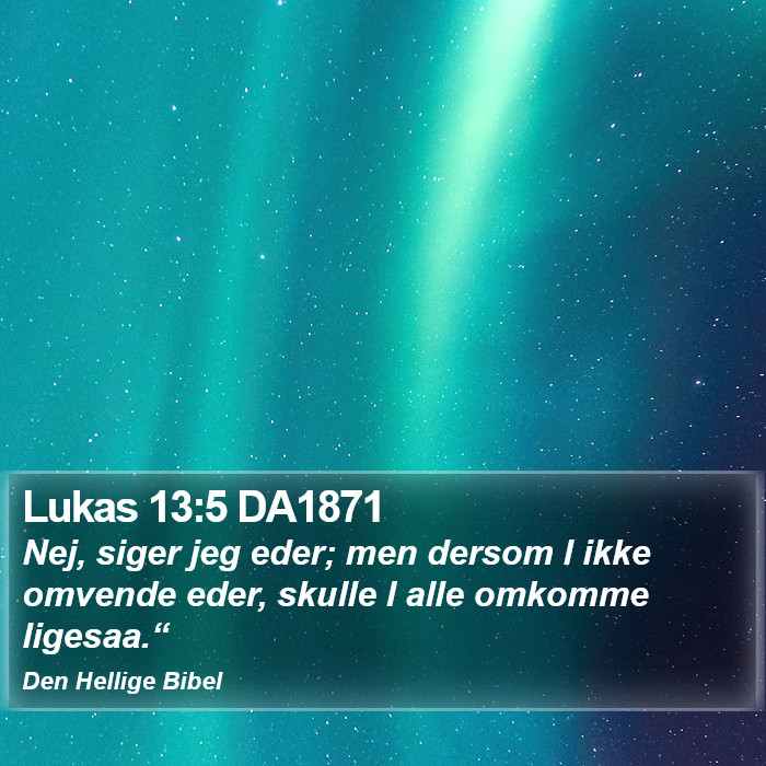 Lukas 13:5 DA1871 Bible Study