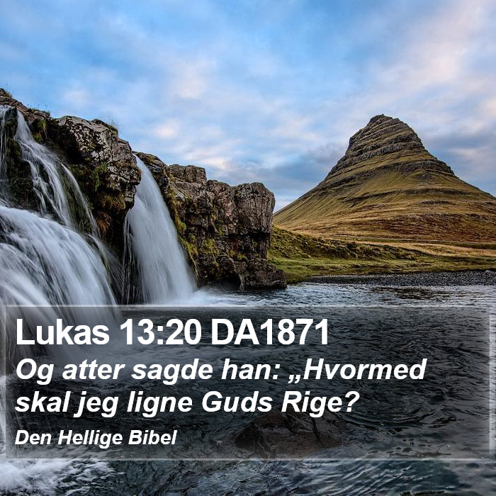 Lukas 13:20 DA1871 Bible Study