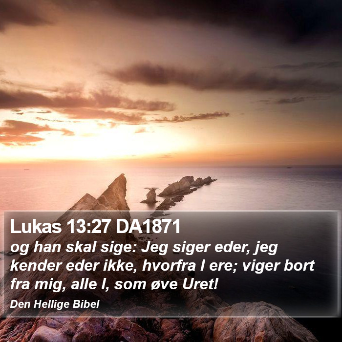 Lukas 13:27 DA1871 Bible Study