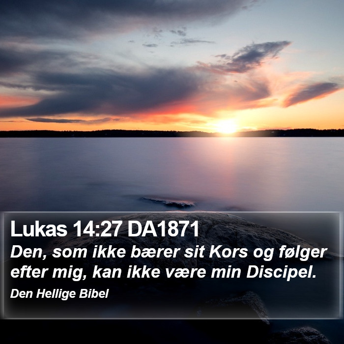 Lukas 14:27 DA1871 Bible Study