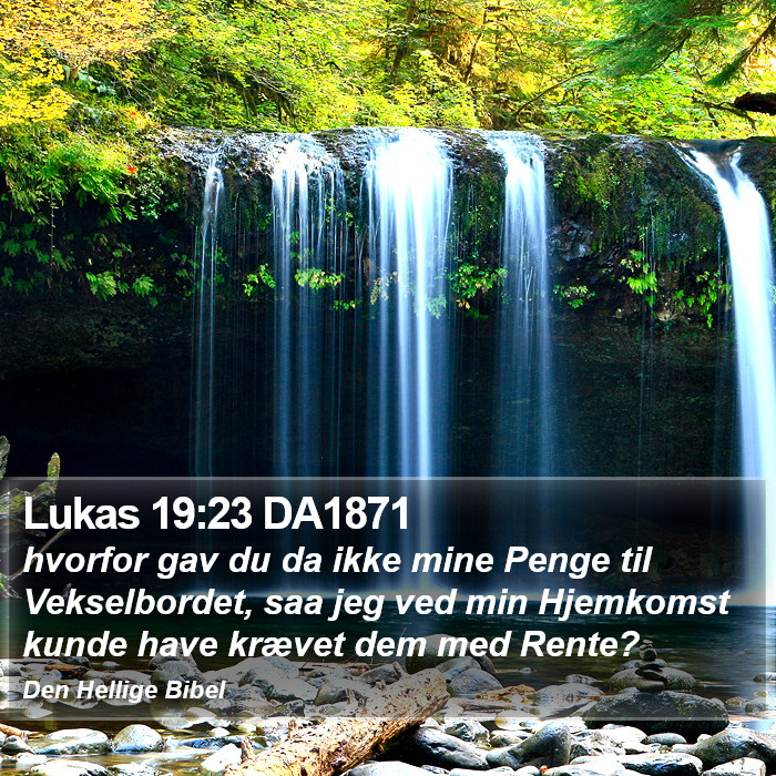 Lukas 19:23 DA1871 Bible Study