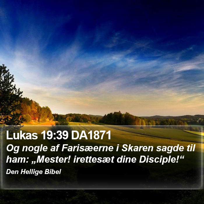 Lukas 19:39 DA1871 Bible Study