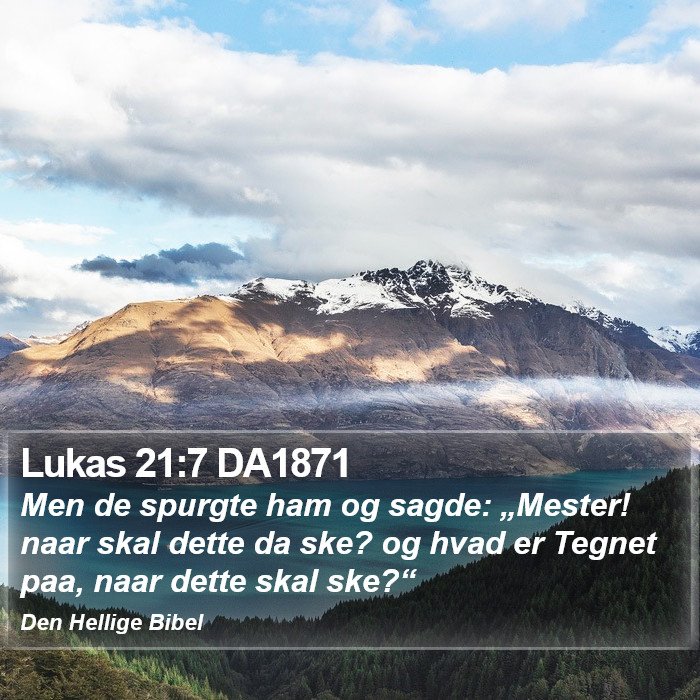 Lukas 21:7 DA1871 Bible Study