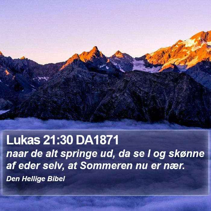 Lukas 21:30 DA1871 Bible Study