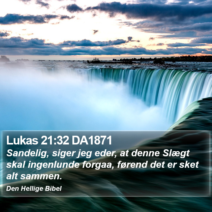 Lukas 21:32 DA1871 Bible Study