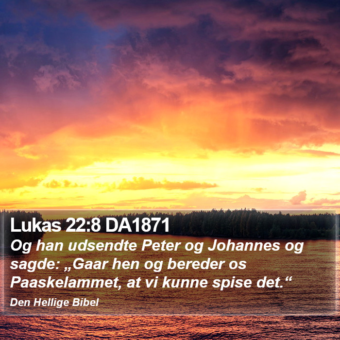 Lukas 22:8 DA1871 Bible Study