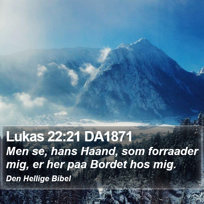 Lukas 22:21 DA1871 Bible Study