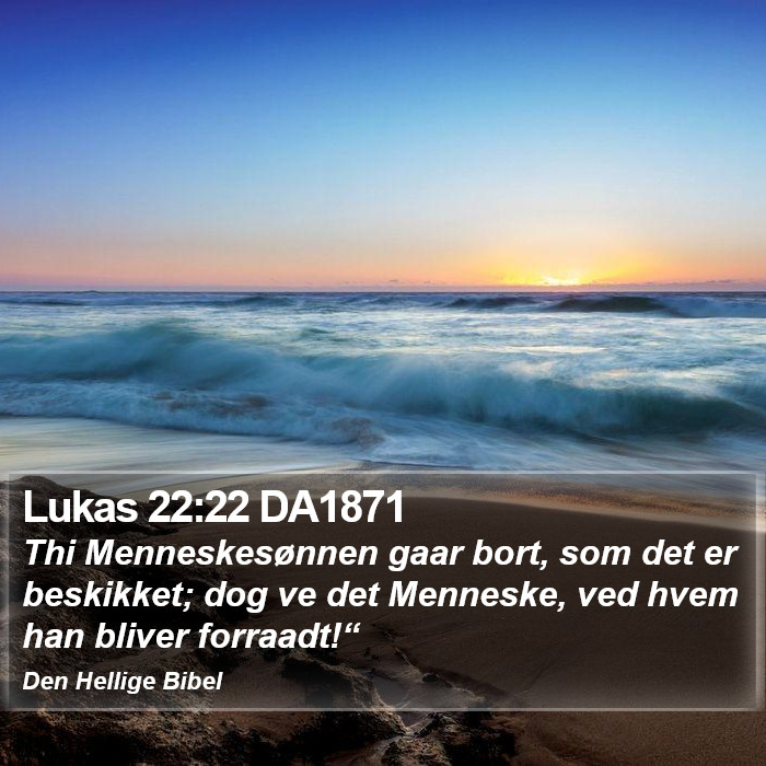 Lukas 22:22 DA1871 Bible Study