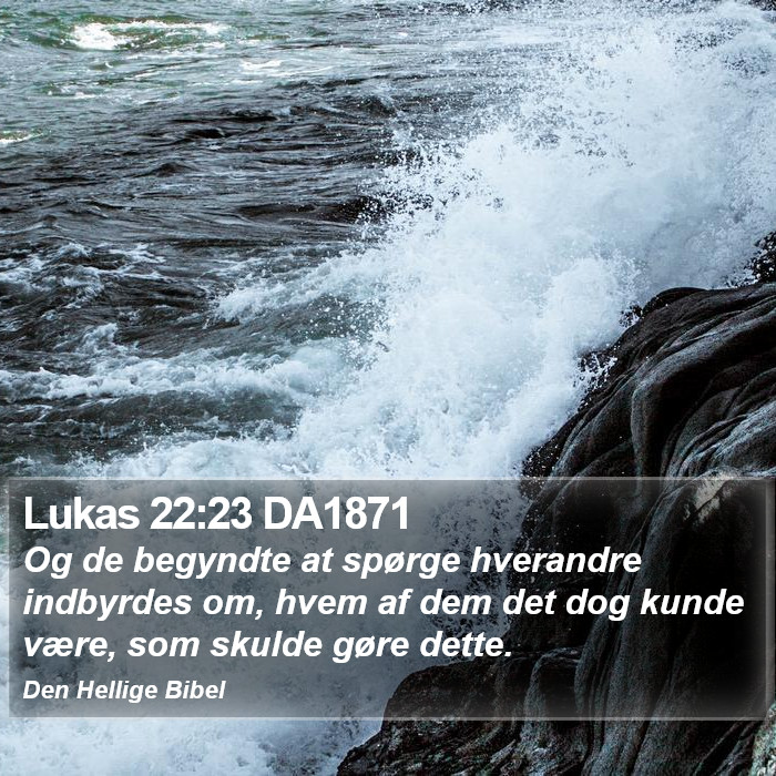 Lukas 22:23 DA1871 Bible Study