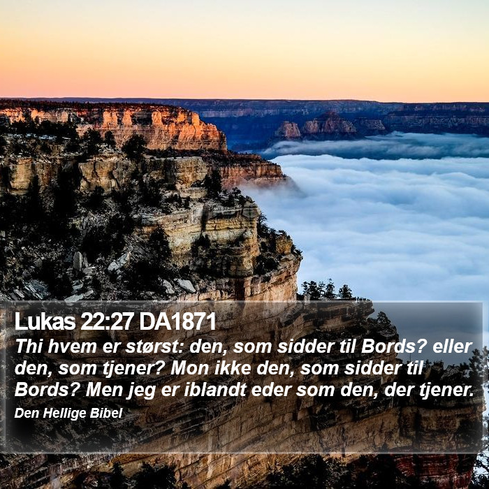 Lukas 22:27 DA1871 Bible Study