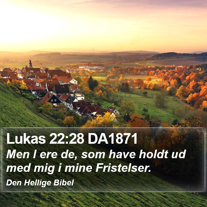 Lukas 22:28 DA1871 Bible Study