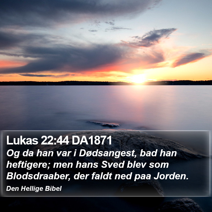 Lukas 22:44 DA1871 Bible Study