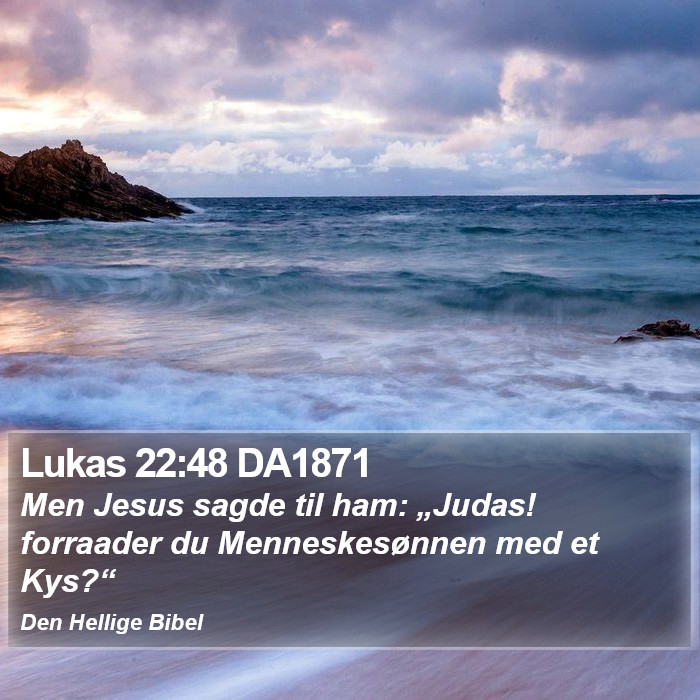 Lukas 22:48 DA1871 Bible Study