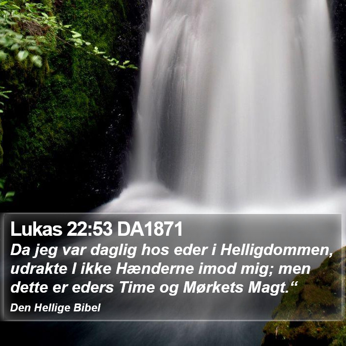 Lukas 22:53 DA1871 Bible Study