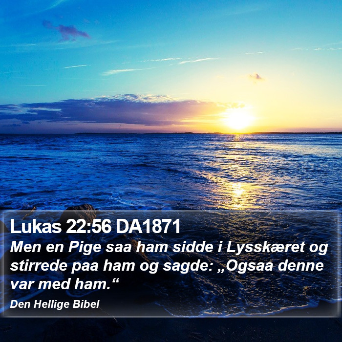 Lukas 22:56 DA1871 Bible Study