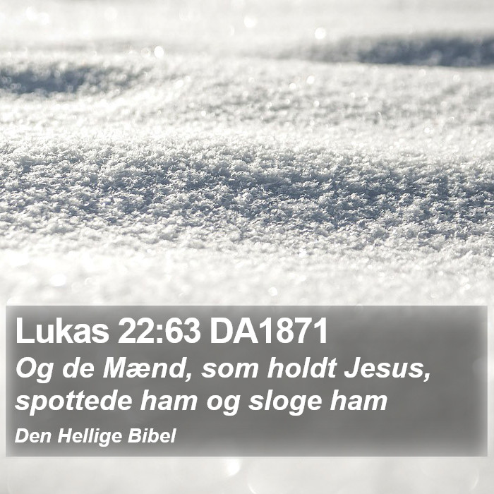 Lukas 22:63 DA1871 Bible Study