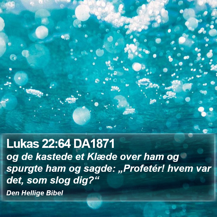 Lukas 22:64 DA1871 Bible Study