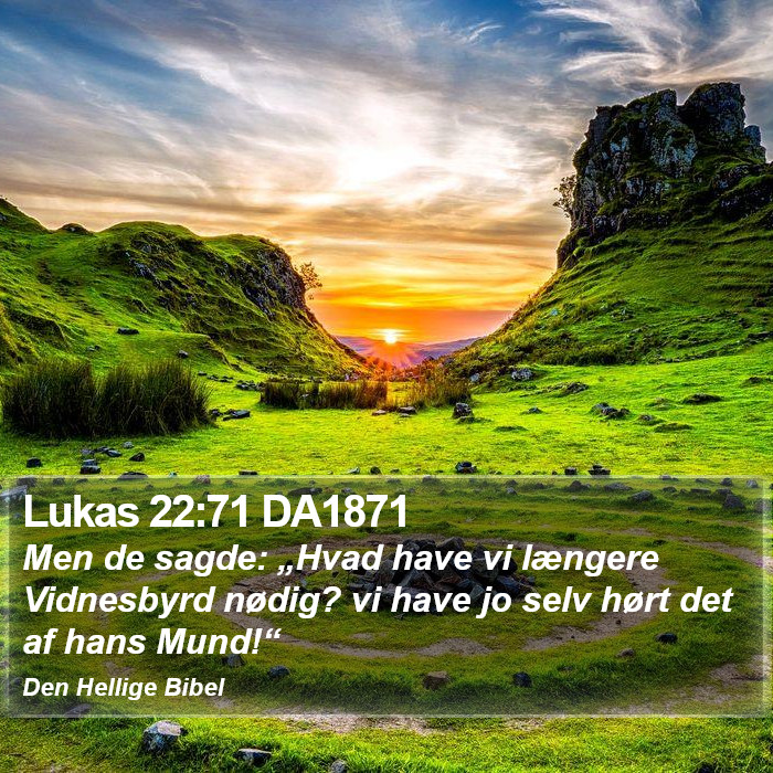 Lukas 22:71 DA1871 Bible Study