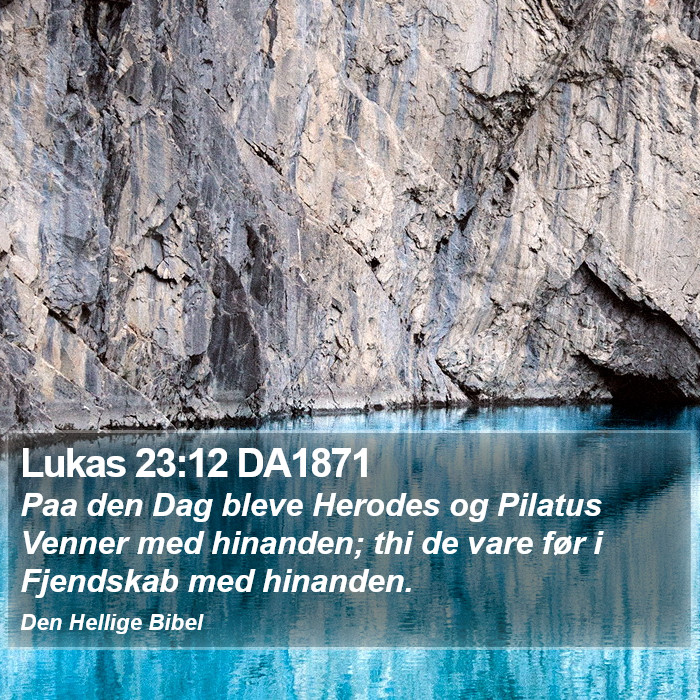 Lukas 23:12 DA1871 Bible Study