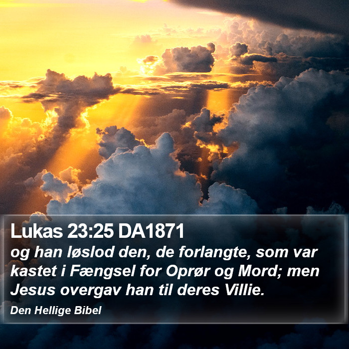 Lukas 23:25 DA1871 Bible Study