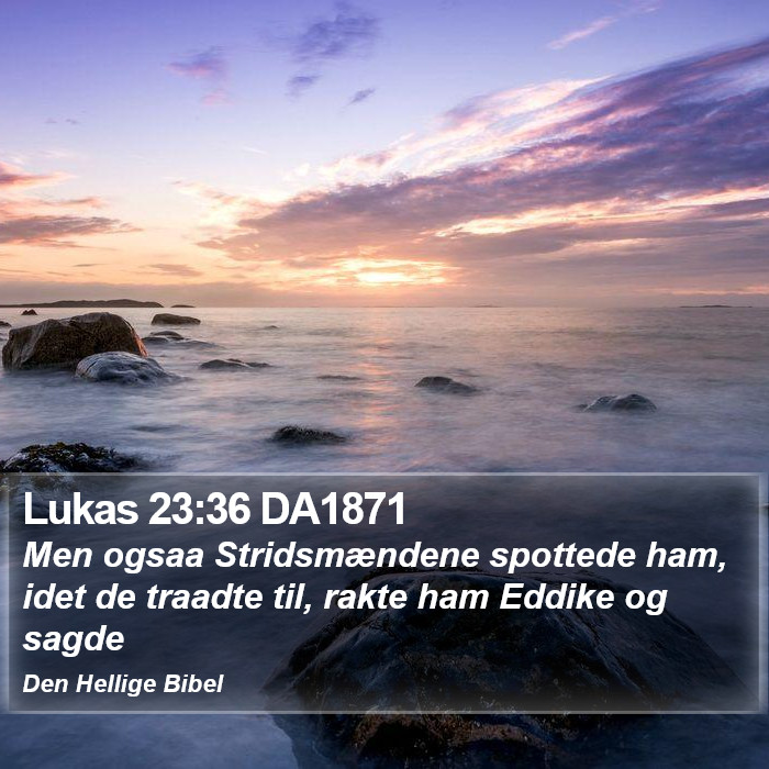 Lukas 23:36 DA1871 Bible Study