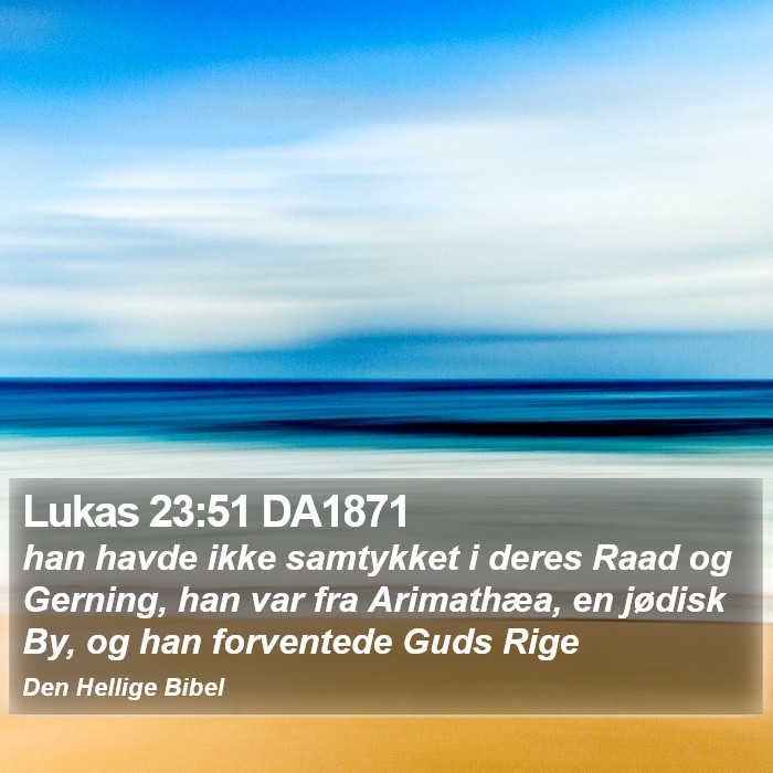 Lukas 23:51 DA1871 Bible Study