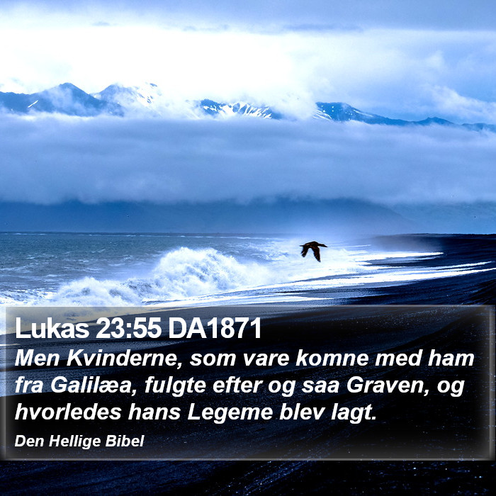 Lukas 23:55 DA1871 Bible Study