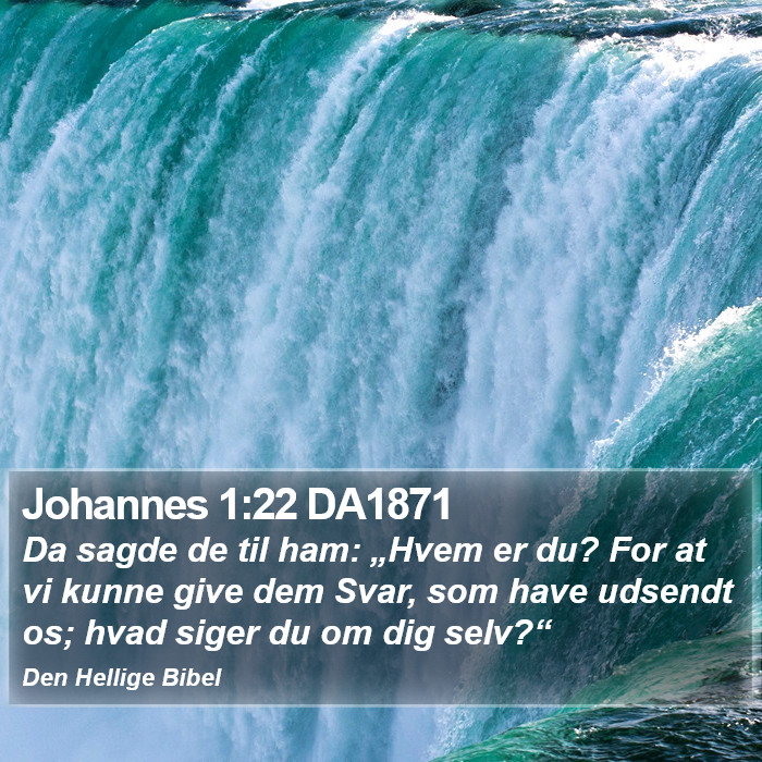 Johannes 1:22 DA1871 Bible Study