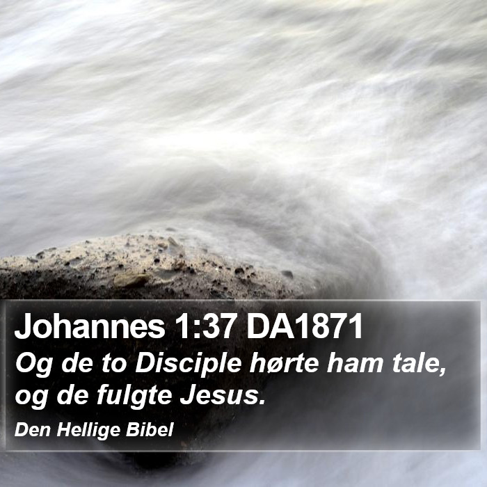 Johannes 1:37 DA1871 Bible Study