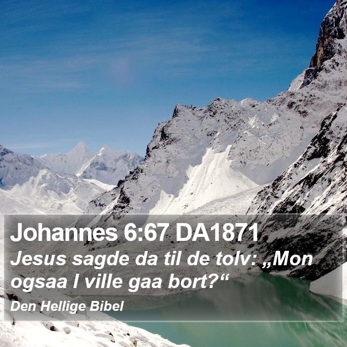 Johannes 6:67 DA1871 Bible Study