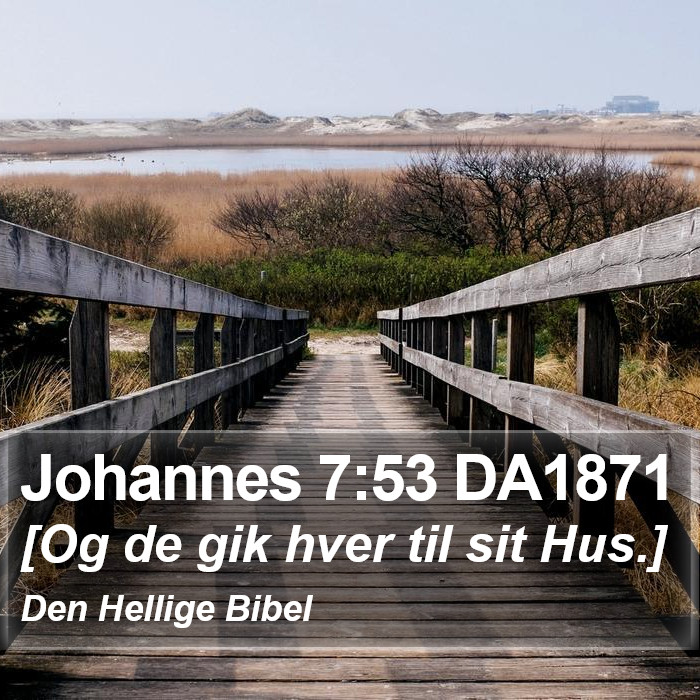 Johannes 7:53 DA1871 Bible Study