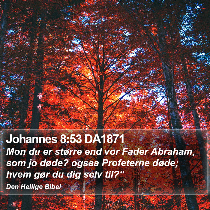 Johannes 8:53 DA1871 Bible Study