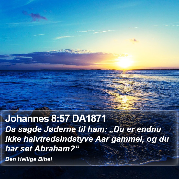 Johannes 8:57 DA1871 Bible Study
