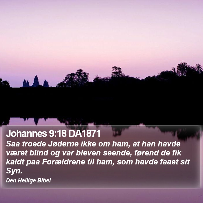 Johannes 9:18 DA1871 Bible Study