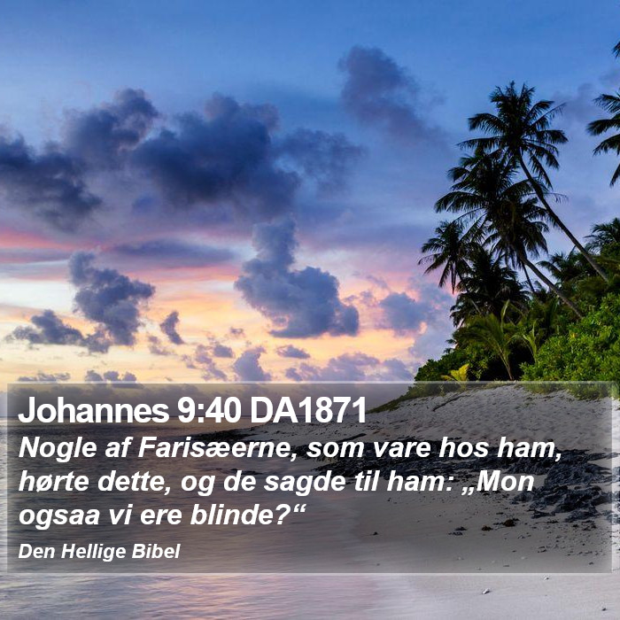 Johannes 9:40 DA1871 Bible Study