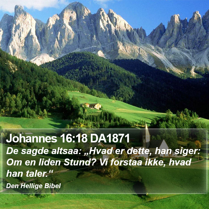 Johannes 16:18 DA1871 Bible Study