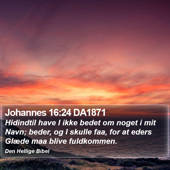 Johannes 16:24 DA1871 Bible Study