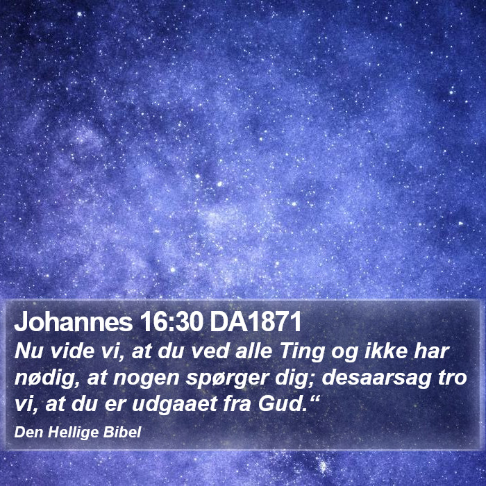 Johannes 16:30 DA1871 Bible Study