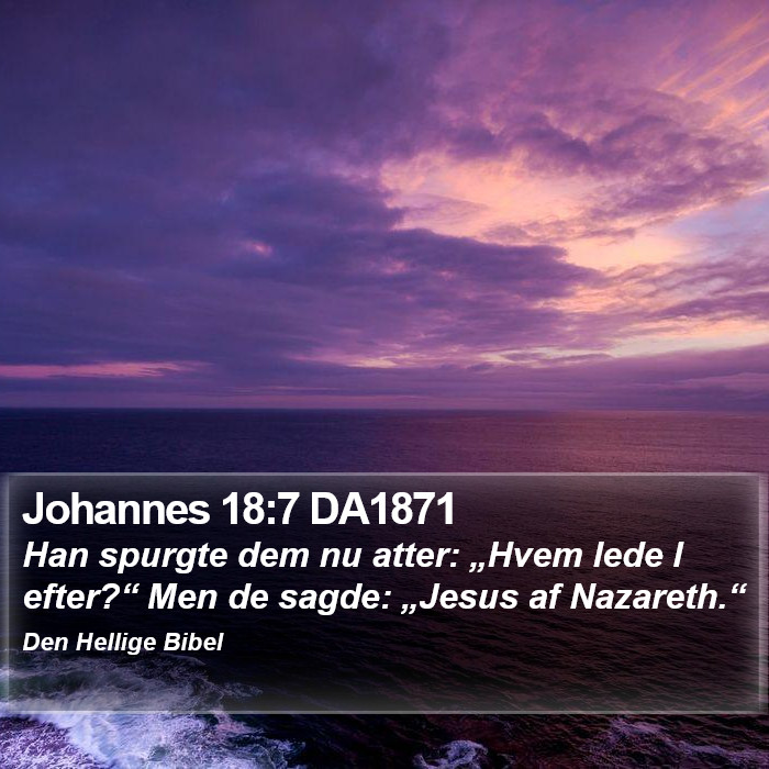 Johannes 18:7 DA1871 Bible Study