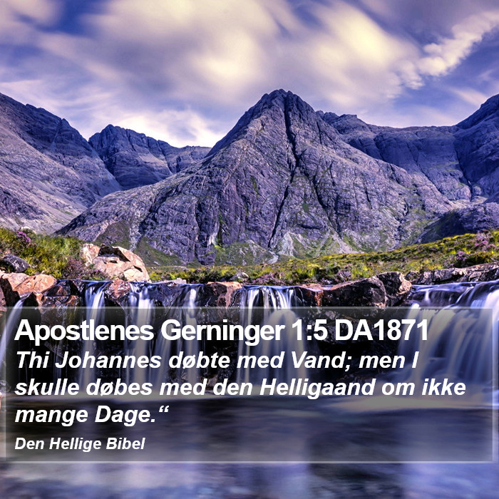 Apostlenes Gerninger 1:5 DA1871 Bible Study