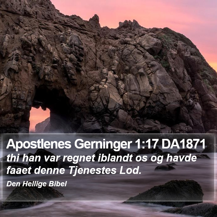 Apostlenes Gerninger 1:17 DA1871 Bible Study