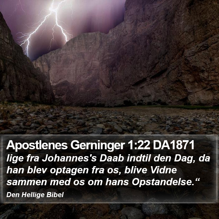 Apostlenes Gerninger 1:22 DA1871 Bible Study