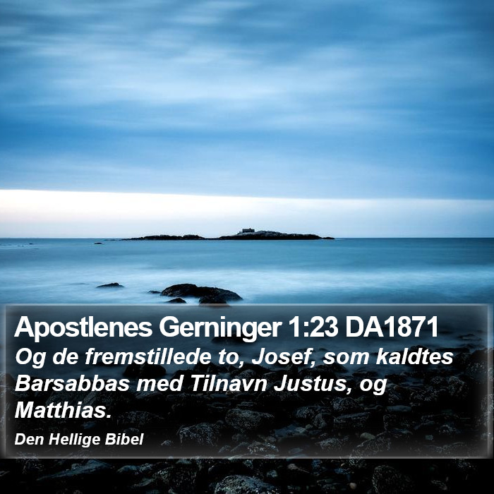 Apostlenes Gerninger 1:23 DA1871 Bible Study